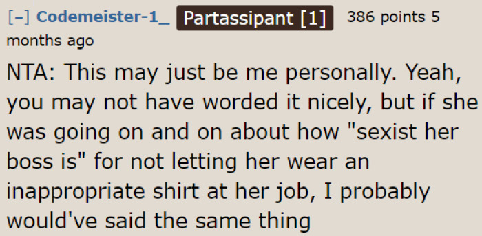 Although the OP worded what he said in a mean way, this Redditor would have said it in the same manner.