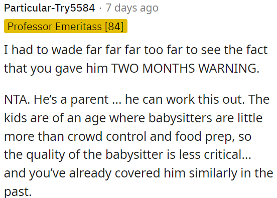 OP gave him a two-month warning, so he should handle childcare.