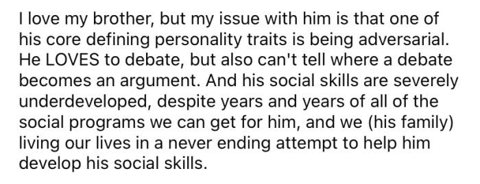 The Redditor explained that the problem they have is that their brother can be quite hostile at times.