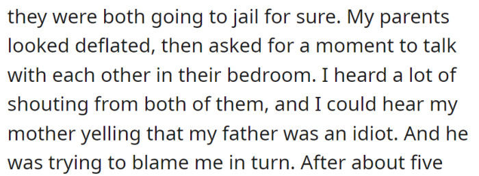 Faced with charges, the parents argued, and the mother criticized the father for trying to blame OP, leading to a tense confrontation.
