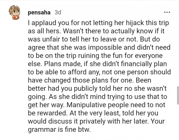 She didn't need to be on the trip and ruin the fun for everyone