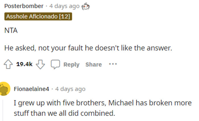 People immediately said that she was NTA and that technically he asked, and she answered.