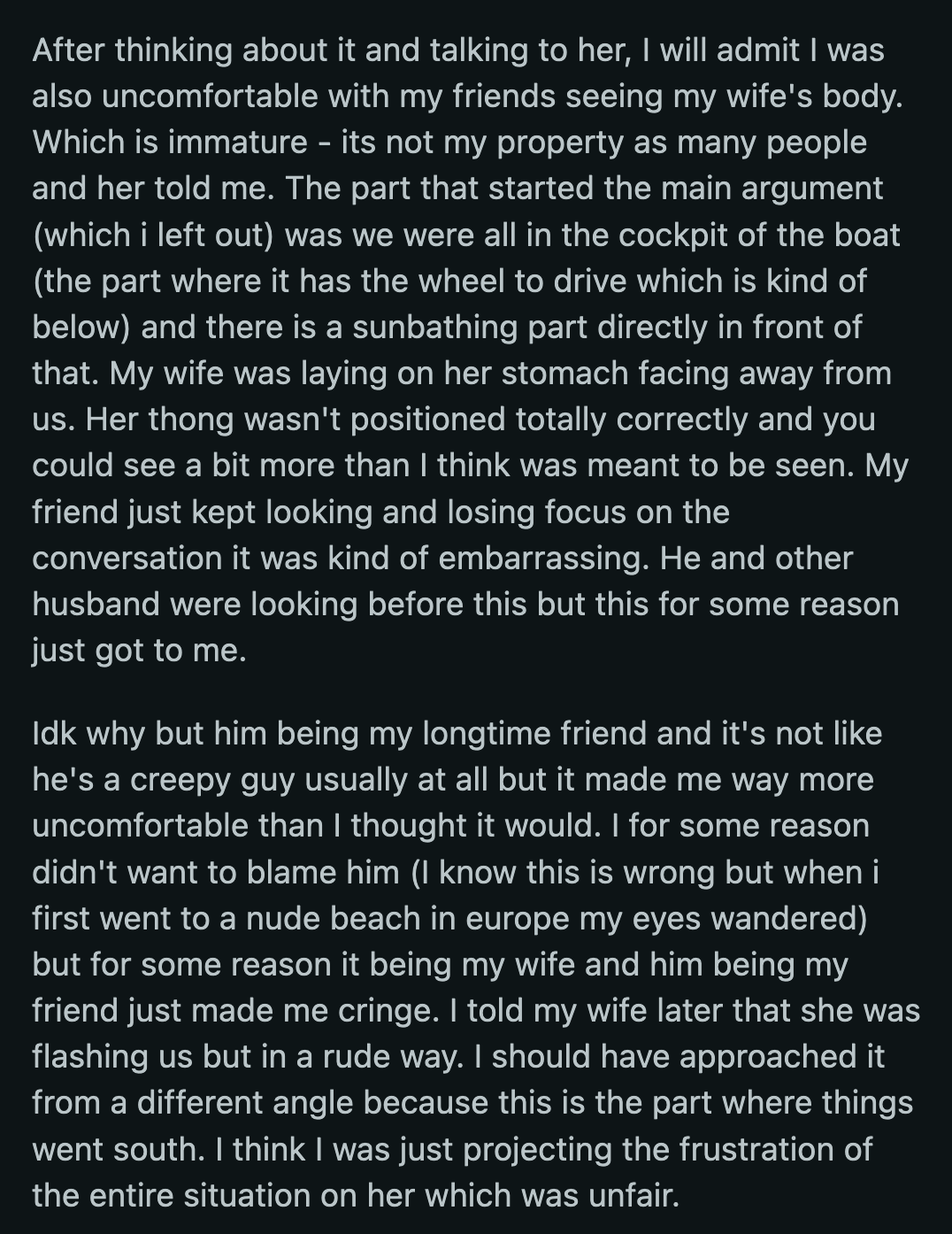OP admitted he was uncomfortable with his friends seeing his wife's body. This was exacerbated when his wife's bikini moved while she was sunbathing. One of his friends kept staring at her. Instead of telling his friend off, OP made it his wife's fault.