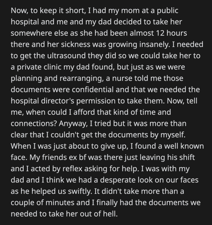 In all the commotion, OP forgot that Jane's ex worked at this hospital. OP and her dad approached him to ask for his assistance. In a few minutes, he got the results they needed.