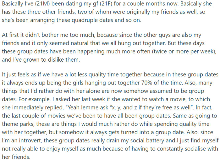 OP, dating his girlfriend for a few months, is increasingly frustrated with frequent group dates arranged by her