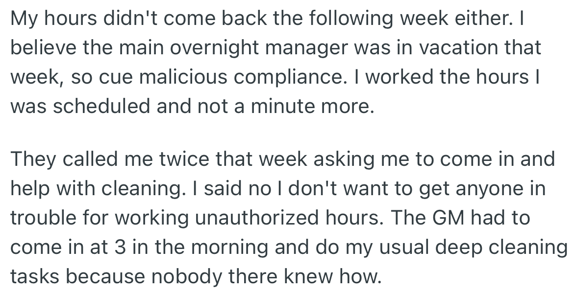 Although OP's original hours were not reinstated, they were called into work, which they refused, forcing the GM to do the task himself.