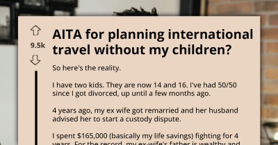A Father Wonders If Leaving His Kids Out Of A Vacation Is Fair Or A Lesson In Consequences