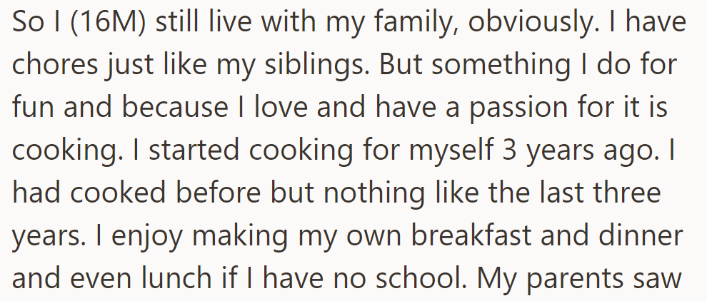 OP enjoys cooking and has been preparing his meals for three years, alongside his regular chores.