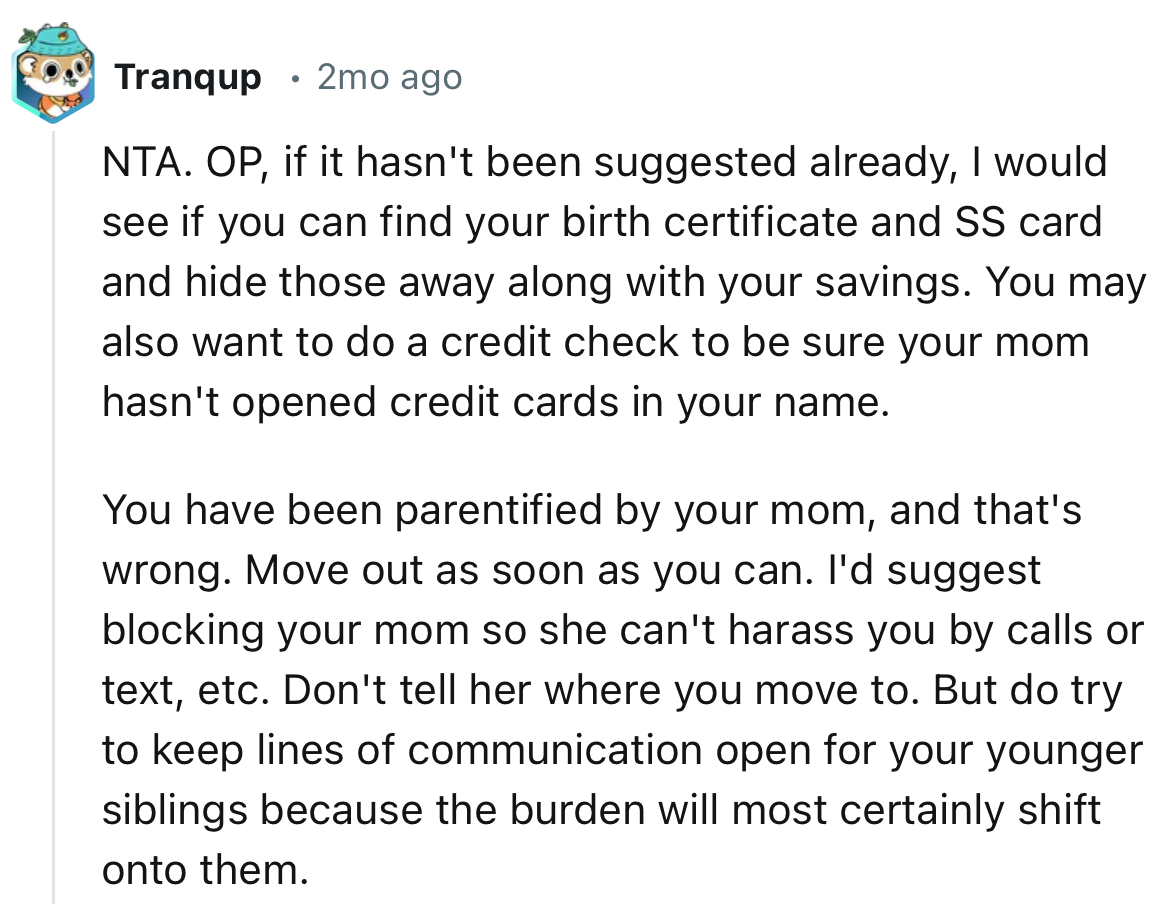 “Don't tell her where you move to. But do try to keep lines of communication open for your younger siblings.”