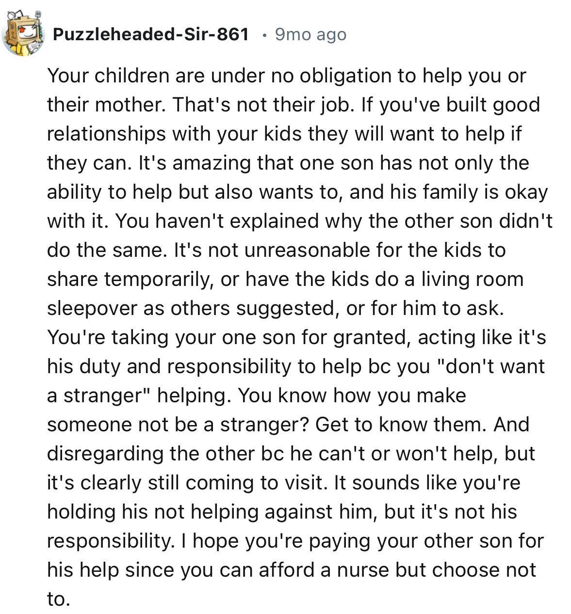 “Your children are under no obligation to help you or their mother. That's not their job.”