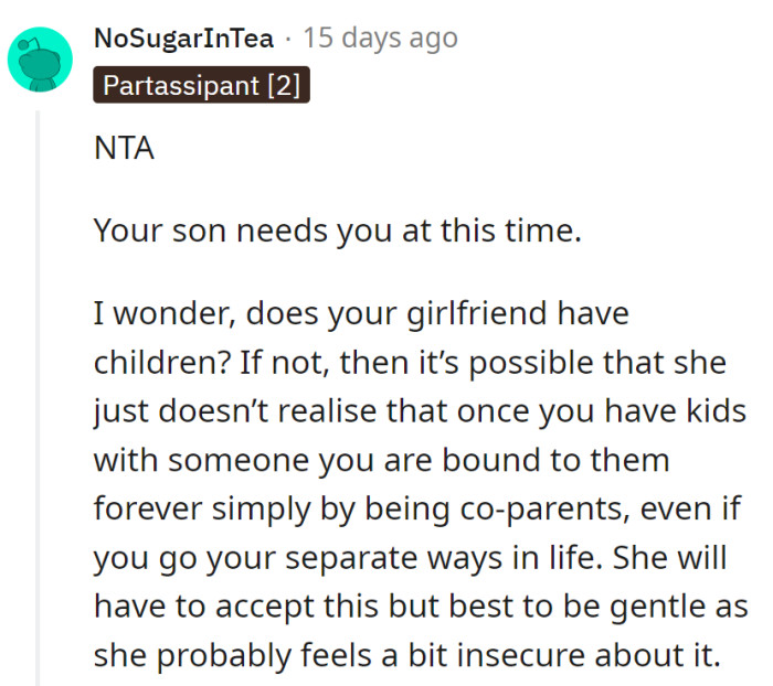 Son needs dad, not a solo act. If the girlfriend's kid-free, she might be in for a crash course in 