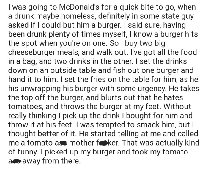 OP bought food for a drunk guy he met at McDonald's, but it didn't exactly end with the gratitude he expected