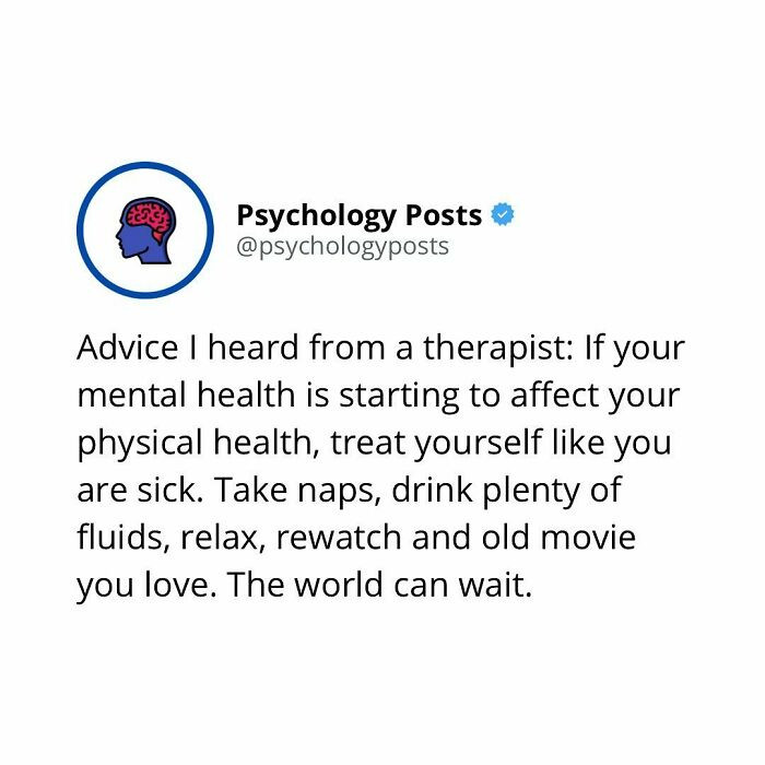 Take plenty of rest when your mental health is affecting your physical health.