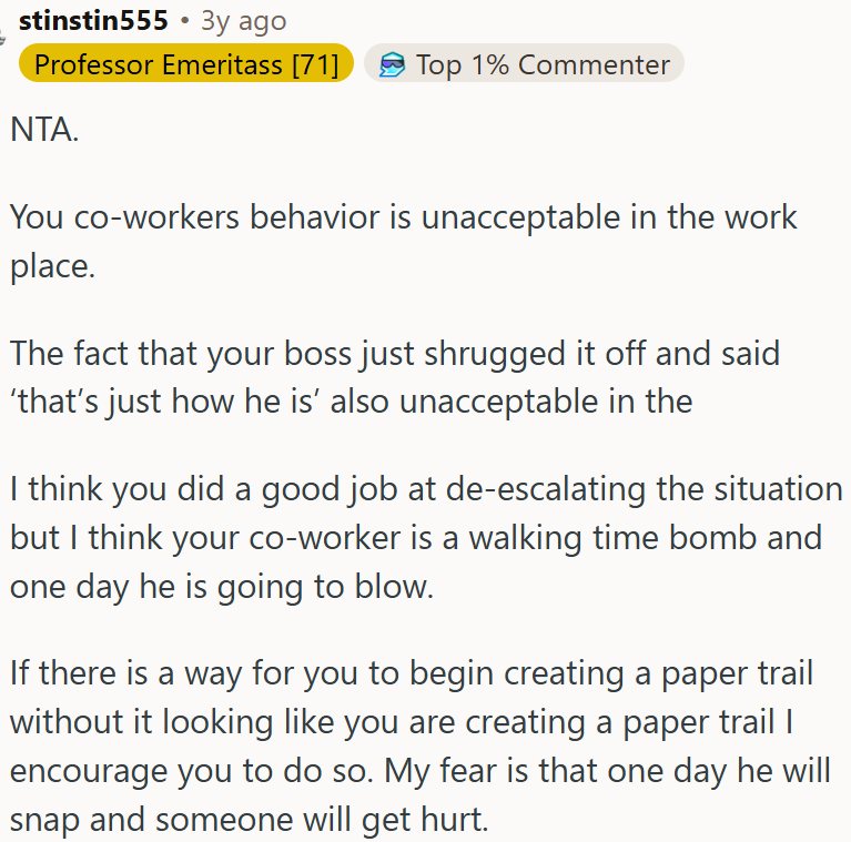 OP's coworker's behavior is unacceptable in the workplace.