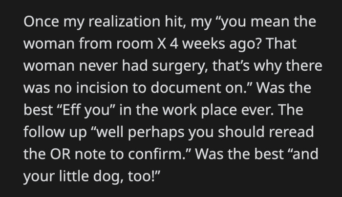 Stunning them into silence with your efficiency is even better.