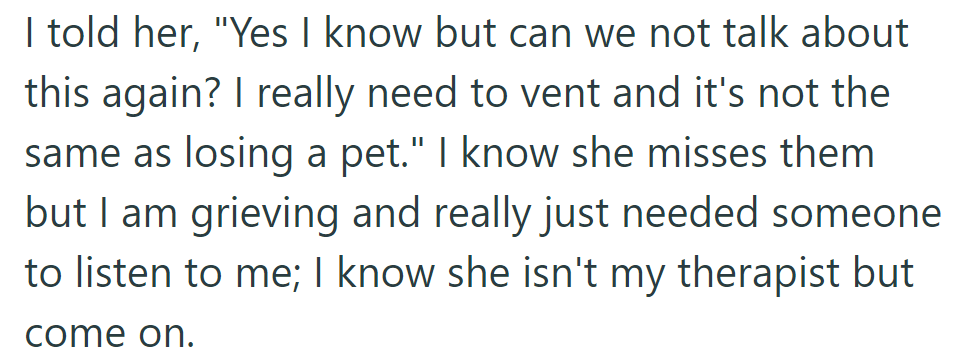 OP asked her friend to avoid discussing her pet loss and emphasized her need for empathy and someone to listen to her own grief.