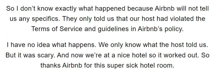 Airbnb also wouldn't specify what they were told or what the violations were, but in the end, the couple did receive a generous exchange for the experience