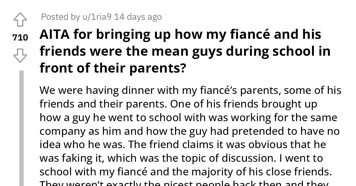Redditors Warn Woman To Be Wary Of Her Fiancé Because He Was Okay With His Friends Bullying People Back In High School