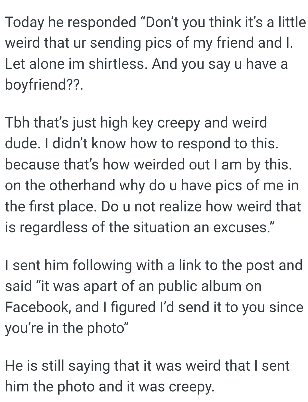 OP's friend considered it to be highly creepy and weird
