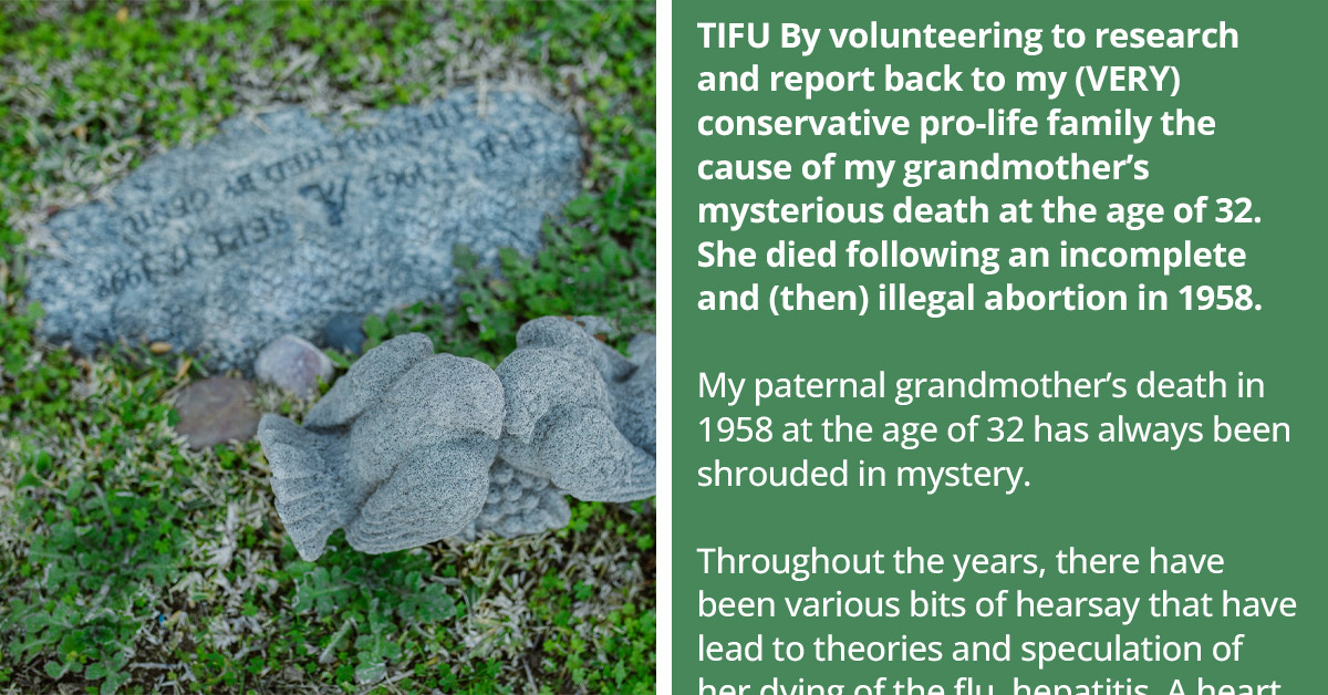 Redditor Discovers That Her Grandmother Died Terminating A Pregnancy And Hesitates To Disclose The Discovery To Their Pro-Life Family