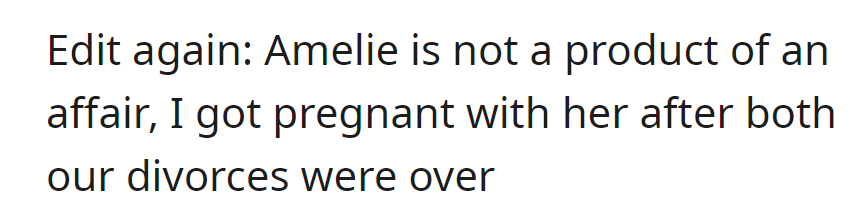 Amelie Is Not a Product of an Affair; She Was Conceived After Both Their Divorces Were Finalized.