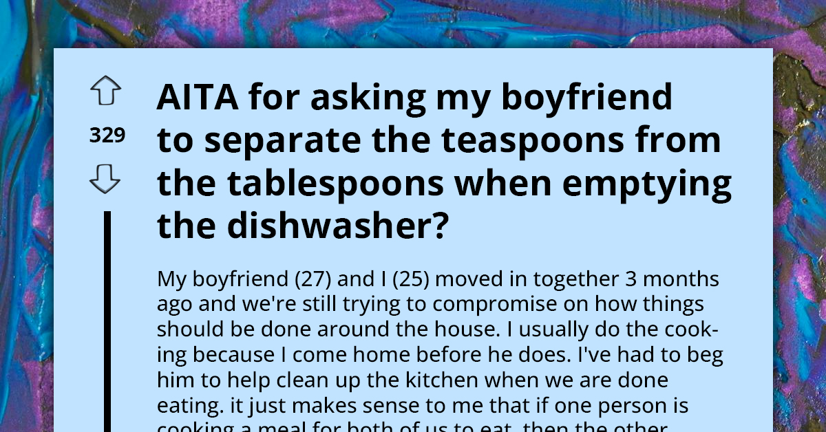 Woman Requests Boyfriend To Sort Spoons By Size When Emptying Dishwasher, Ignites Debate On Domestic Duties