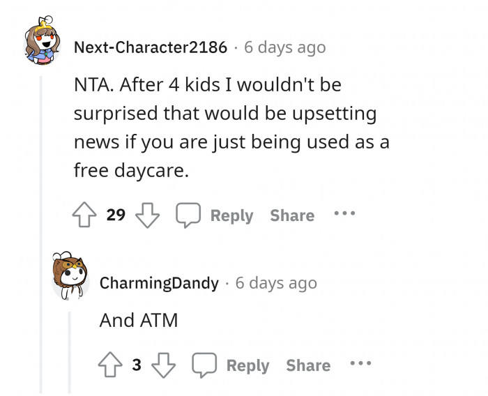 15. Having another child for you to babysit.