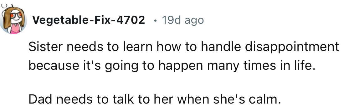 “Sister needs to learn how to handle disappointment because it's going to happen many times in life.”