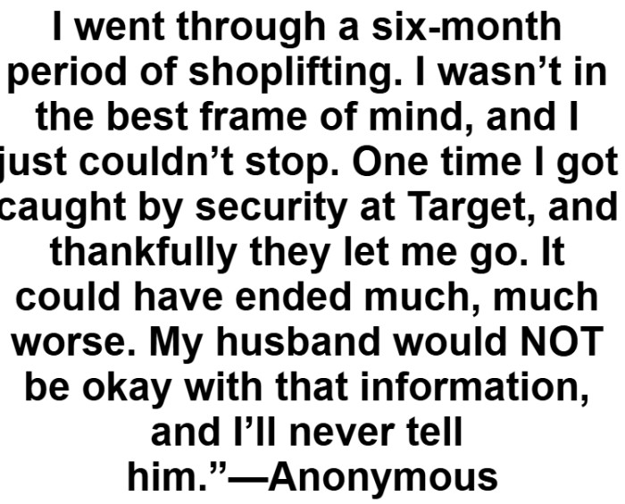 1. When you've shoplifted for months