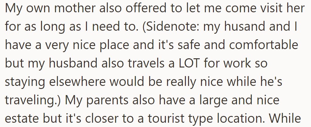 OP's own mom offered stay as needed. Husband travels; alternative lodging appealing.