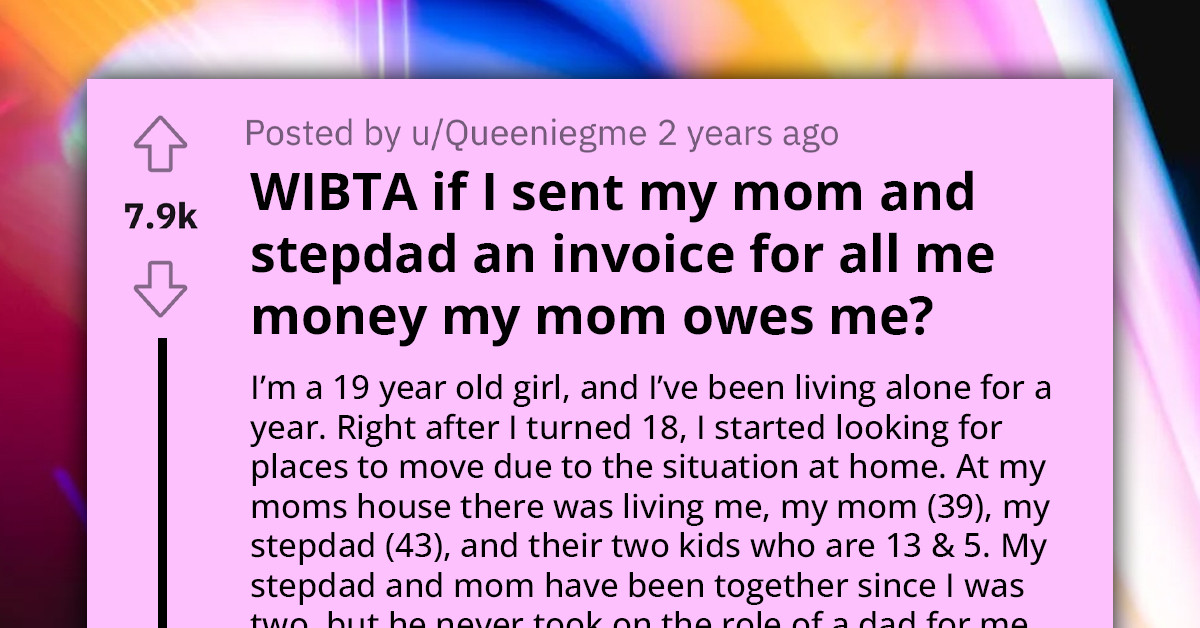 Redditor Asks If She Would Be An A**hole For Sending Her Mom An Invoice For All The Money She Owes Her