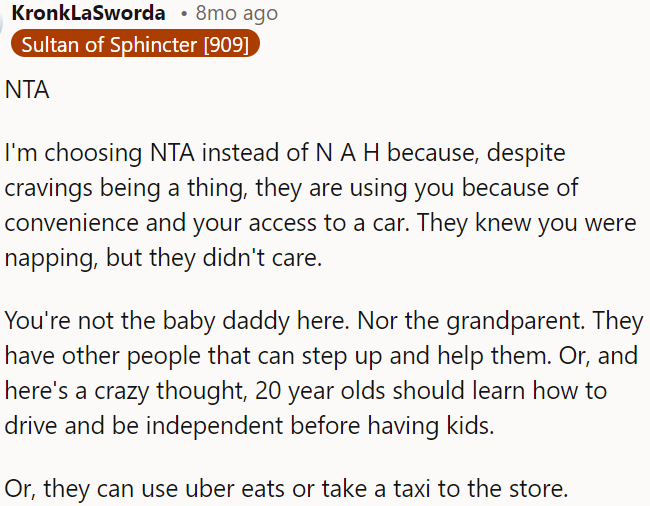 They're exploiting OP's convenience and car access while disregarding her nap, showing little concern.