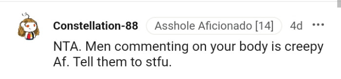 Men commenting on the OP's body is creepy