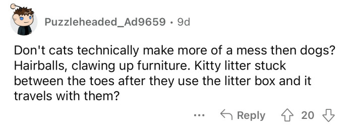 Cats can be quite messy as well.