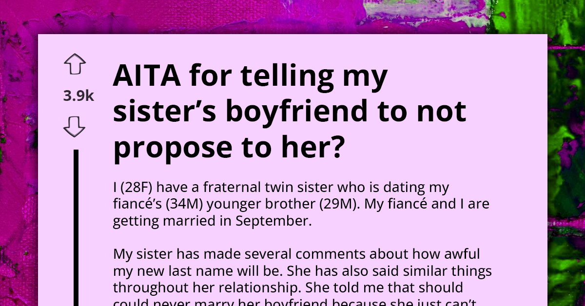 Redditor Ends Sister's Relationship After Telling Her Boyfriend That She Won't Accept His Proposal