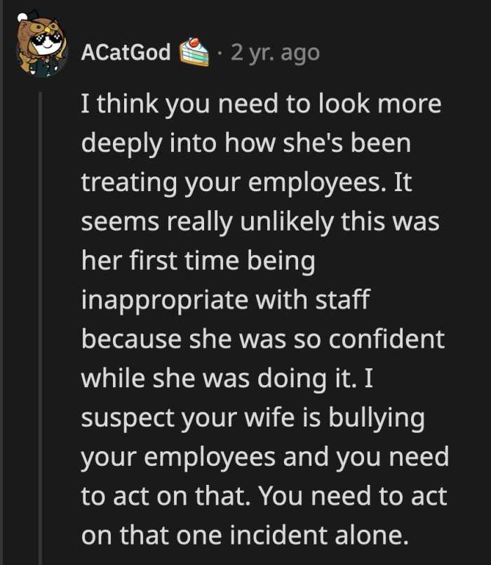 OP needs to investigate if his wife's unprofessional behavior was an isolated case or if she has been treating his employees this way for some time.