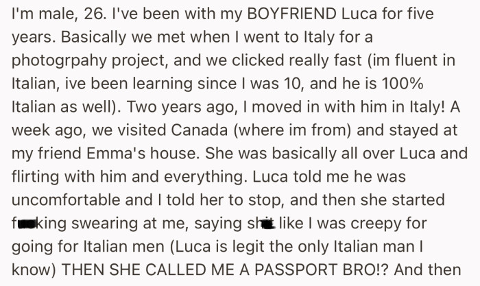 He got accused of being a “Passport bro” by his friend, Emma, just because he’s dating an Italian