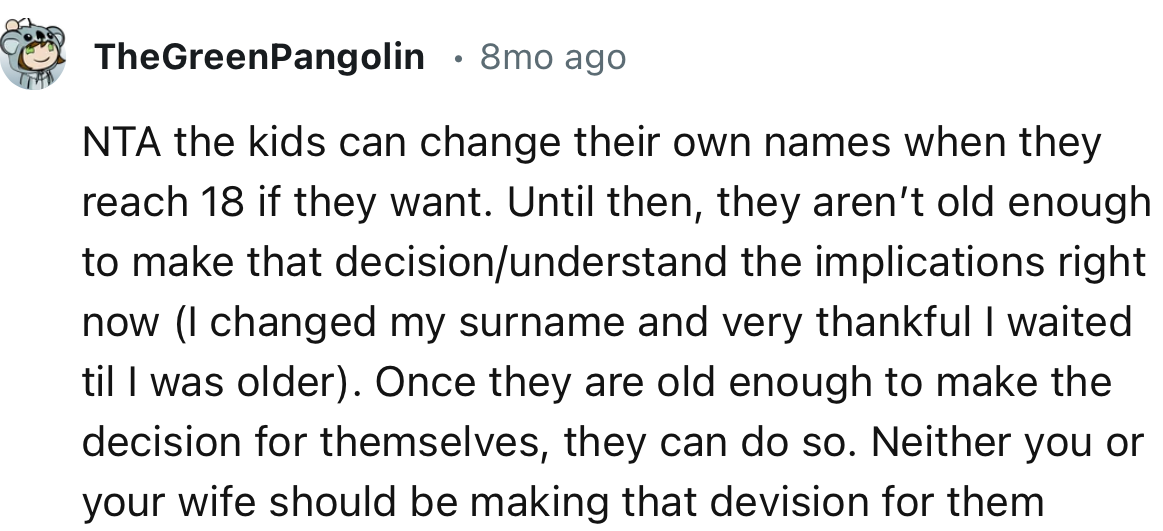 “NTA; the kids can change their own names when they reach 18 if they want.”