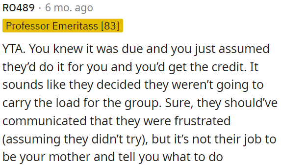 While it would have been better if they had communicated their frustration, it's not their responsibility to act as OP's guide and tell her what to do.