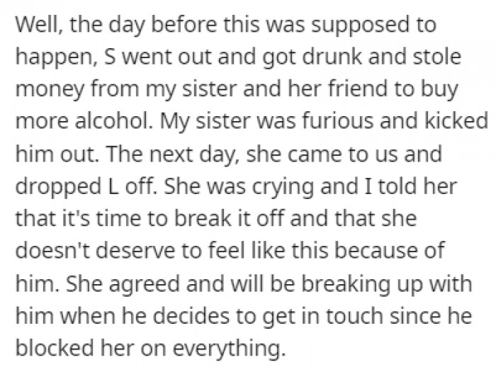 The day before this event, the boyfriend got drunk and stole money from OP's sister and her friend, so she kicked him out of the house