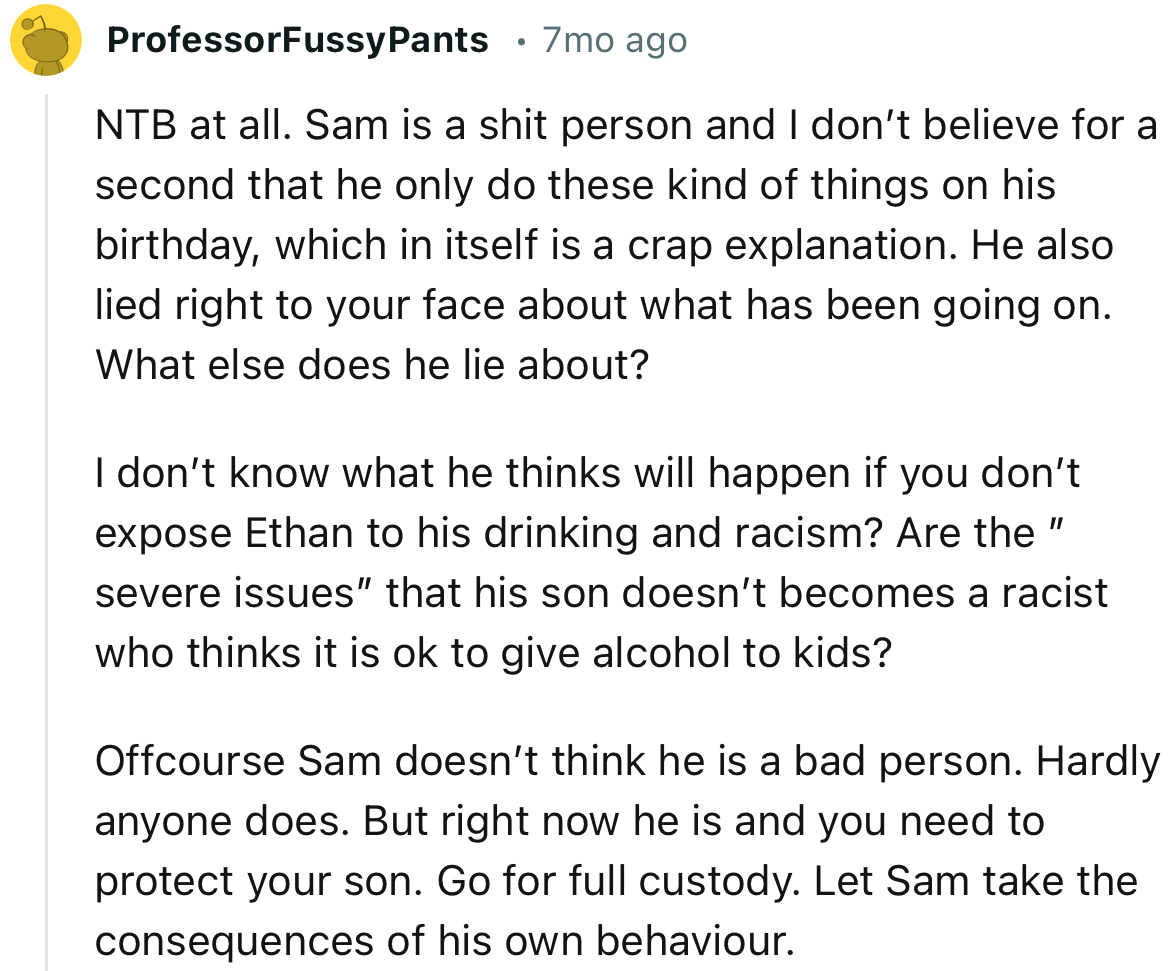 “Of course Sam doesn’t think he is a bad person. Hardly anyone does. But right now he is, and you need to protect your son.”