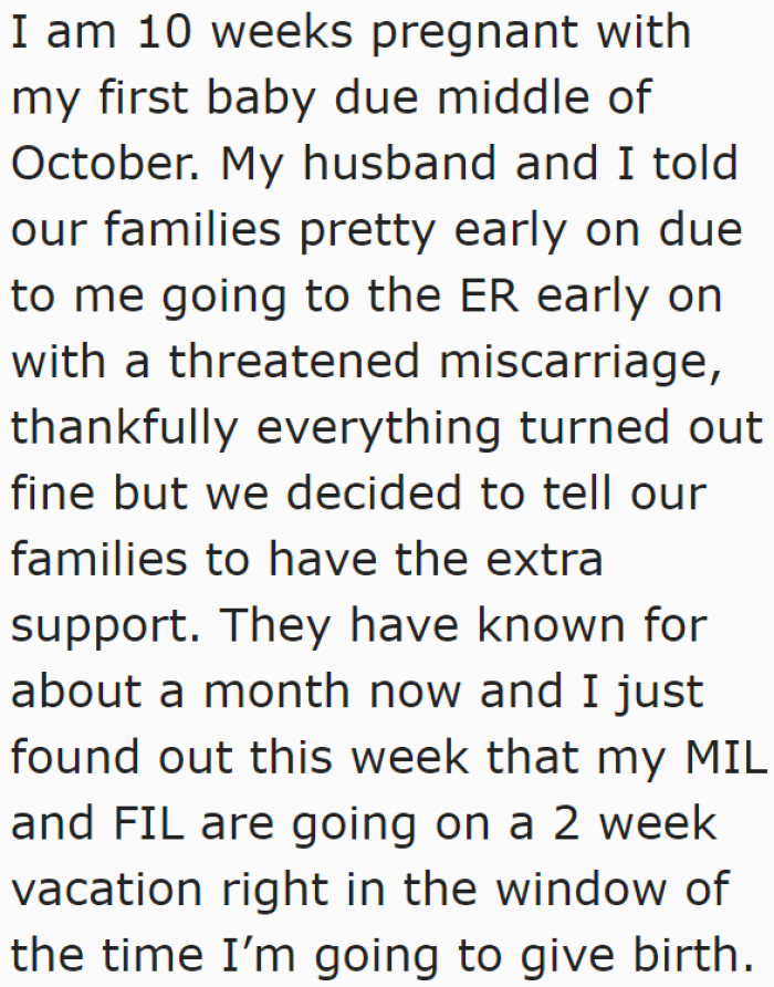 The OP's MIL decided to go on vacation around the time of her labor.