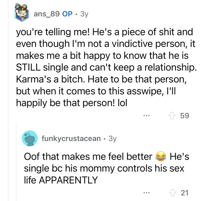 His mommy made sure his relationships all failed.