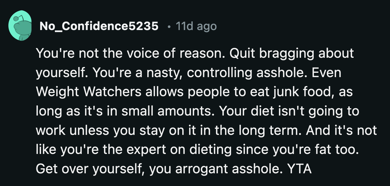 His gloating attitude is the trash icing on the ruined cinnamon sticks his wife didn't get to eat.