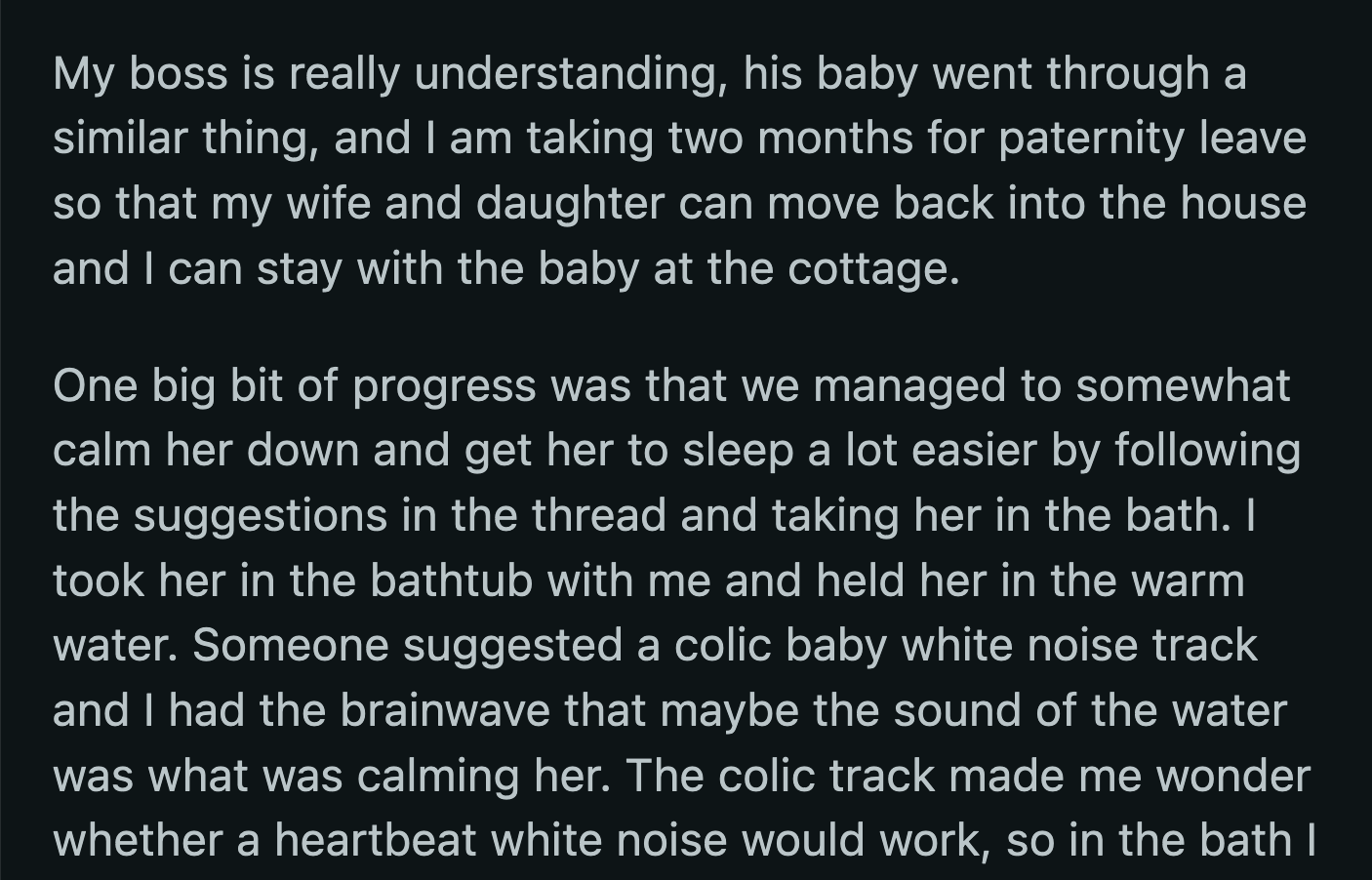 OP also took paternity leave. They used a suggestion that presumably mimicked the baby's environment in the womb. OP happily reported that it somewhat calmed their baby down.