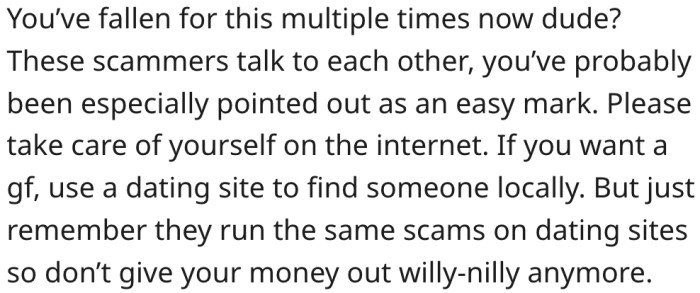17. Scammers must have identified him as an easy target.