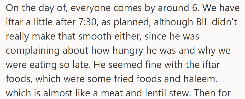Everyone arrives at 6. Iftar is after 7:30 as planned, though BIL complains about the lateness and his hunger.