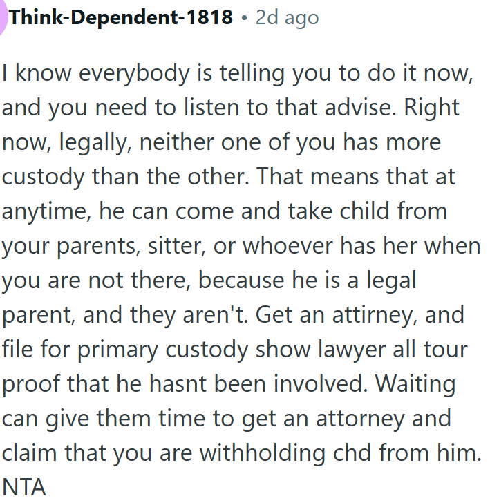 OP must get an attorney and file for custody now before he can legally take the child.