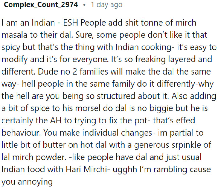 Traditional Indian cooking allows for modifications and individual preferences, including the level of spiciness in dishes like dal.