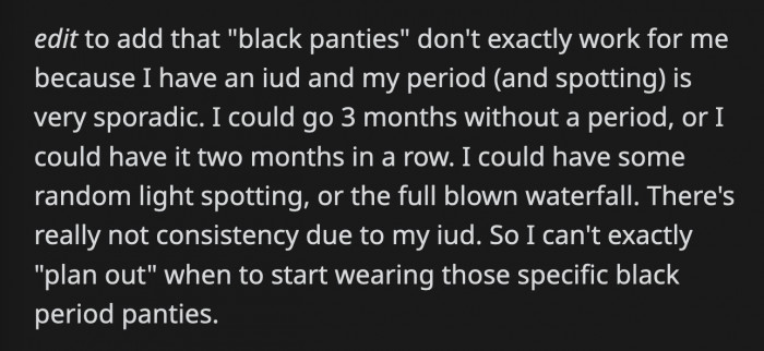 OP made it clear why she can't plan when to use a more 'acceptable' and discreet version of period panties to avoid making her boyfriend feel less gross about her menstruation.